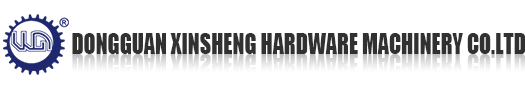 Dongguan XinSheng Hardware Machinery Co.Ltd
